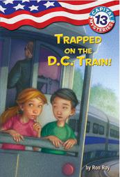 Capital Mysteries #13: Trapped on the D.C. Train! by Ron Roy Paperback Book