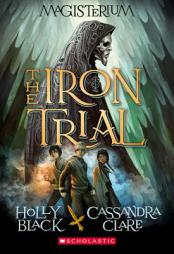 The Iron Trial (Magisterium, Book 1) by Holly Black Paperback Book