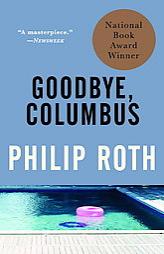 Goodbye, Columbus : And Five Short Stories by Philip Roth Paperback Book