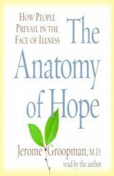The Anatomy of Hope by Jerome Groopman Paperback Book
