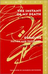 The Instant of My Death / Demeure: Fiction and Testimony (Meridian (Stanford, Calif.).) by Maurice Blanchot Paperback Book