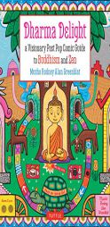 Dharma Delight: A Visionary Post Pop Comic Guide to Buddhism and Zen by Rodney Alan Greenblat Paperback Book