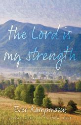 The Lord Is My Strength by Eric Kampmann Paperback Book