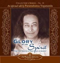 The Voice of Paramahansa Yogananda - Collector's Series #10. In the Glory of the Spirit (Collector's Series #10) by Paramahansa Yogananda Paperback Book