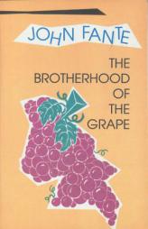 The Brotherhood of the Grape by John Fante Paperback Book