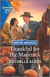 Thankful for the Maverick (Montana Mavericks: Brothers & Broncos, 5) by Rochelle Alers Paperback Book