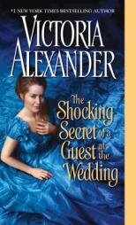 The Shocking Secret of a Guest at the Wedding by Victoria Alexander Paperback Book