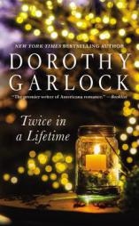 Twice in a Lifetime by Dorothy Garlock Paperback Book