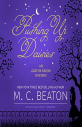 Pushing Up Daisies (Agatha Raisin Mysteries) by M. C. Beaton Paperback Book
