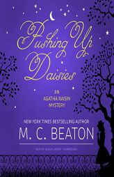 Pushing Up Daisies (Agatha Raisin Mysteries) by M. C. Beaton Paperback Book