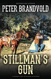 Stillman's Gun  (A Sheriff Ben Stillman Western) by Peter Brandvold Paperback Book