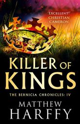 Killer of Kings by Matthew Harffy Paperback Book