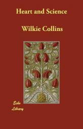 Heart and Science by Wilkie Collins Paperback Book