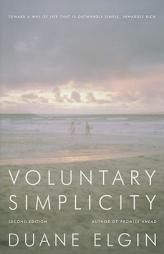 Voluntary Simplicity Second Revised Edition: Toward a Way of Life That Is Outwardly Simple, Inwardly Rich by Duane Elgin Paperback Book