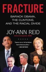 Fracture: Barack Obama, the Clintons, and the Racial Divide by Joy-Ann Reid Paperback Book