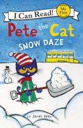 Pete the Cat: Snow Daze (My First I Can Read) by James Dean Paperback Book
