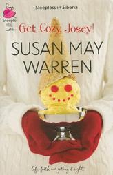 Get Cozy, Josey! (Life, Faith & Getting It Right #26) (Steeple Hill Cafe) by Susan May Warren Paperback Book