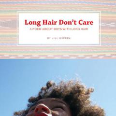 Long Hair Don't Care: A Poem About Boys With Long Hair by Jill Guerra Paperback Book