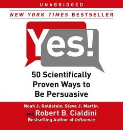 Yes!: 50 Scientifically Proven Ways to Be Persuasive by Noah Goldstein Paperback Book