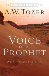 Voice of a Prophet: Who Speaks for God? by A. W. Tozer Paperback Book