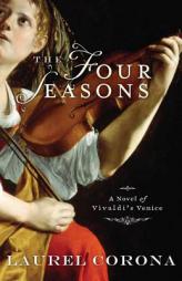 Four Seasons, The of Vivaldi's Venice by Laurel Corona Paperback Book