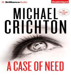 A Case of Need: A Novel by Michael Crichton Paperback Book