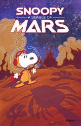 Peanuts Original Graphic Novel: Snoopy: A Beagle of Mars by Charles M. Schulz Paperback Book