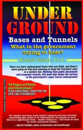 Underground Bases & Tunnels: What Is the Government Trying to Hide? by Richard Sauder Ph. D. Paperback Book