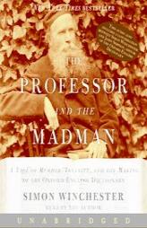 The Professor and the Madman: A Tale of Murder, Insanity, and the Making of The Oxford English Dictionary by Simon Winchester Paperback Book