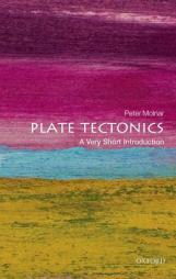 Plate Tectonics: A Very Short Introduction by Peter Molnar Paperback Book