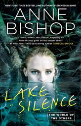 Lake Silence (World of the Others, The) by Anne Bishop Paperback Book