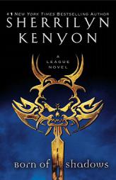 Born of Shadows (The League) by Sherrilyn Kenyon Paperback Book