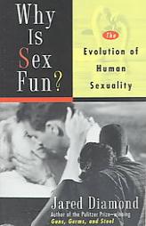 Why Is Sex Fun?: The Evolution of Human Sexuality (Science Masters) by Jared M. Diamond Paperback Book
