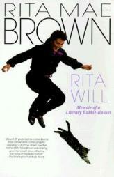 Rita Will: Memoir of a Literary Rabble-Rouser by Rita Mae Brown Paperback Book