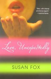 Love, Unexpectedly by Susan Fox Paperback Book