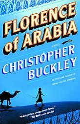 Florence of Arabia by Christopher Buckley Paperback Book