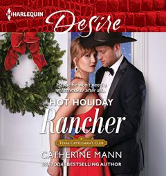Hot Holiday Rancher (The Texas Cattleman's Club: Houston) (Harlequin Desire: Texas Cattleman's Club: Houston) by Catherine Mann Paperback Book