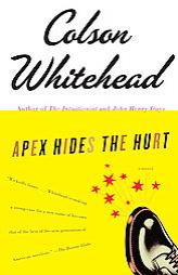 Apex Hides the Hurt by Colson Whitehead Paperback Book