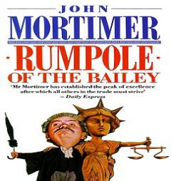 Rumpole of the Bailey (The Rumpole of the Bailey Series) by John Mortimer Paperback Book
