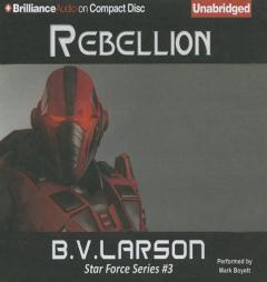 Rebellion (Star Force) by B. V. Larson Paperback Book