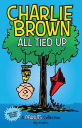 Charlie Brown: All Tied Up: A Peanuts Collection by Charles M. Schulz Paperback Book