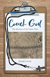 Coach God: The Mystery of the Game Plan by Joseph Lovett Paperback Book