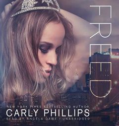 Freed: The Rosewood Bay Series, book 3 by Carly Phillips Paperback Book