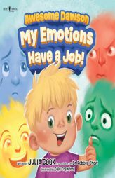 Awesome Dawson: My Emotions Have a Job! by Julia Cook Paperback Book