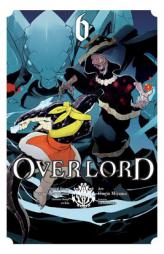 Overlord, Vol. 6 (manga) (Overlord Manga) by Kugane Maruyama Paperback Book