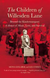 The Children of Willesden Lane: Beyond the Kindertransport: A Memoir of Music, Love, and Survival by Mona Golabek Paperback Book