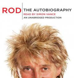 Never a Dull Moment: My Autobiography by Rod Stewart Paperback Book