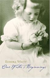 One Writer's Beginnings (The William E. Massey Sr. Lectures in the History of American Civilization) by Eudora Welty Paperback Book