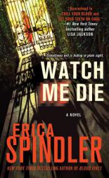 Watch Me Die by Erica Spindler Paperback Book
