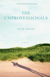 The Unprofessionals by Julie Hecht Paperback Book